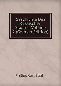 Geschichte Des Russischen Staates, Volume 2 (German Edition)