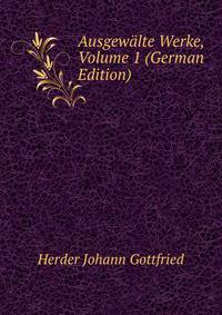 Ausgewalte Werke, Volume 1 (German Edition)