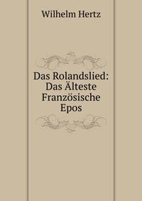 Das Rolandslied: Das Alteste Franzosische Epos