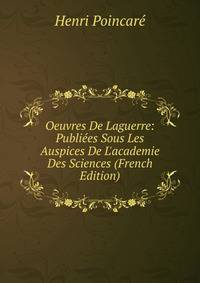Oeuvres De Laguerre: Publi?es Sous Les Auspices De L'academie Des Sciences (French Edition)