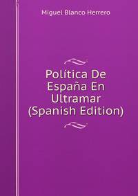 Politica De Espana En Ultramar (Spanish Edition)