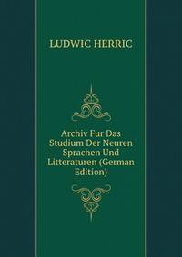 Archiv Fur Das Studium Der Neuren Sprachen Und Litteraturen (German Edition)