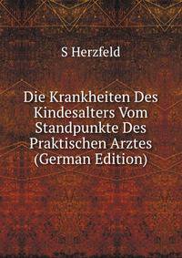 Die Krankheiten Des Kindesalters Vom Standpunkte Des Praktischen Arztes (German Edition)