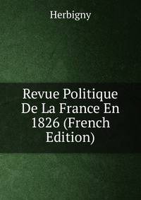 Revue Politique De La France En 1826 (French Edition)
