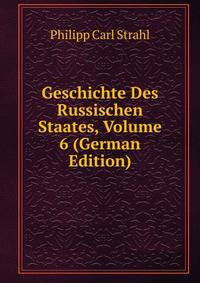 Geschichte Des Russischen Staates, Volume 6 (German Edition)