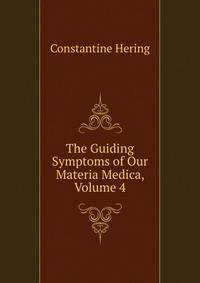The Guiding Symptoms of Our Materia Medica, Volume 4