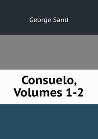 Consuelo, Volumes 1-2