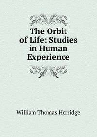 The Orbit of Life: Studies in Human Experience