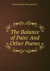 The Balance of Pain: And Other Poems