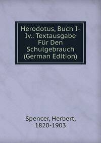 Herodotus, Buch I-Iv.: Textausgabe Fur Den Schulgebrauch (German Edition)