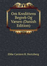 Om Kredittens Begreb Og V?sen (Danish Edition)