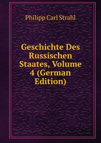 Geschichte Des Russischen Staates, Volume 4 (German Edition)