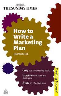 How to Write a Marketing Plan: Carry out a marketing audit; Establish objectives and strategies; Create an effective plan