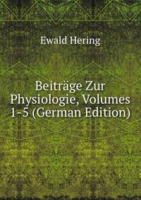 Beitrage Zur Physiologie, Volumes 1-5 (German Edition)