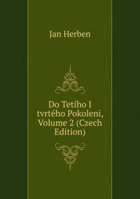 Do Tetiho I tvrteho Pokoleni, Volume 2 (Czech Edition)