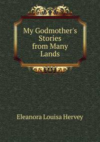 My Godmother's Stories from Many Lands
