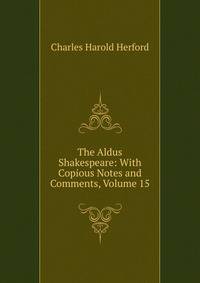 The Aldus Shakespeare: With Copious Notes and Comments, Volume 15