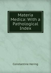 Materia Medica: With a Pathological Index.