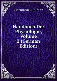 Handbuch Der Physiologie, Volume 2 (German Edition)