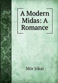 A Modern Midas: A Romance
