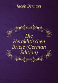 Die Heraklitischen Briefe (German Edition)