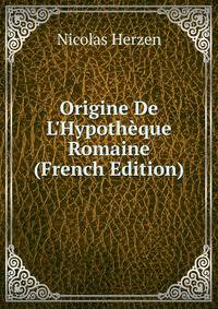 Origine De L'Hypoth?que Romaine (French Edition)