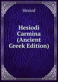 Hesiodi Carmina (Ancient Greek Edition)