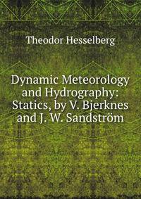 Dynamic Meteorology and Hydrography: Statics, by V. Bjerknes and J. W. Sandstrom