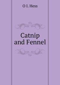 Catnip and Fennel