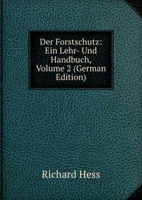 Der Forstschutz: Ein Lehr- Und Handbuch, Volume 2 (German Edition)
