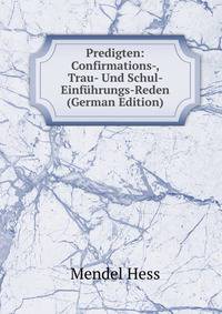 Predigten: Confirmations-, Trau- Und Schul- Einfuhrungs-Reden (German Edition)