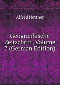 Geographische Zeitschrift, Volume 7 (German Edition)