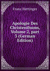 Apologie Des Christenthums, Volume 2, part 3 (German Edition)
