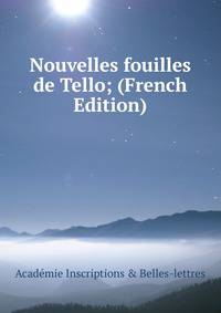 Nouvelles fouilles de Tello; (French Edition)