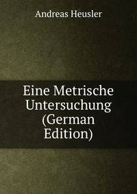 Eine Metrische Untersuchung (German Edition)