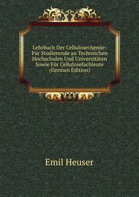 Lehrbuch Der Cellulosechemie: Fur Studierende an Technischen Hochschulen Und Universitaten Sowie Fur Cellulosefachleute (German Edition)