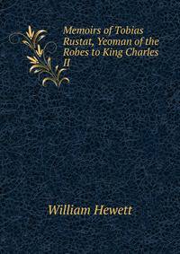 Memoirs of Tobias Rustat, Yeoman of the Robes to King Charles II