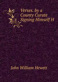 Verses. by a County Curate Signing Himself H