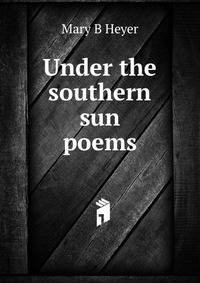 Under the southern sun poems