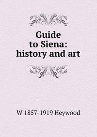 Guide to Siena: history and art