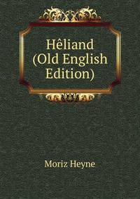 Heliand (Old English Edition)