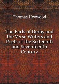 The Earls of Derby and the Verse Writers and Poets of the Sixteenth and Seventeenth Century