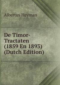De Timor-Tractaten (1859 En 1893) (Dutch Edition)