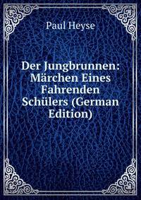 Der Jungbrunnen: Marchen Eines Fahrenden Schulers (German Edition)