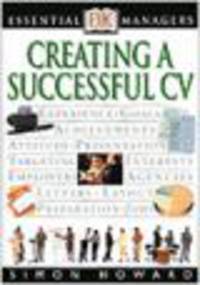Essential Managers: Creating A Successful CV (Curriculum Vitae)