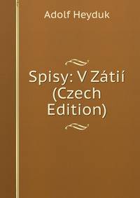 Spisy: V Zatii (Czech Edition)