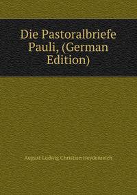 Die Pastoralbriefe Pauli, (German Edition)