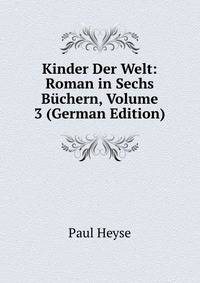 Kinder Der Welt: Roman in Sechs Buchern, Volume 3 (German Edition)