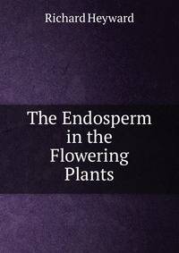 The Endosperm in the Flowering Plants