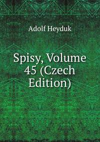 Spisy, Volume 45 (Czech Edition)